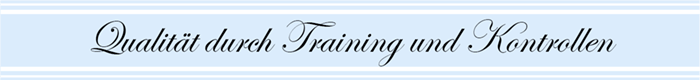 Qualität durch Training und Kontrollen